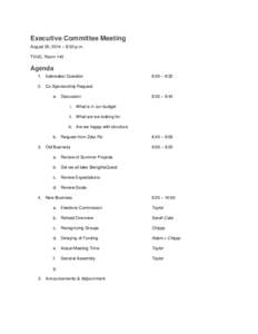 Executive Committee Meeting August 25, 2014 – 8:30 p.m. TVUC, Room 140 Agenda 1. Icebreaker Question