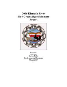2006 Klamath River Blue-Green Algae Summary Report Prepared by: Ken Fetcho