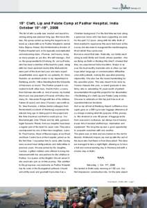 15 th Cleft, Lip and Palate Camp at Padhar Hospital, India October 10 th-19 th, 2008 The list of who exactly was needed and would be Christian background. For the first time we took along