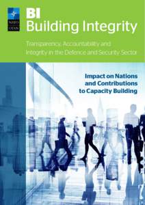 BI Building Integrity Transparency, Accountability and Integrity in the Defence and Security Sector  Impact on Nations