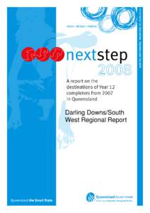 Darling Downs/South West Regional Report Next Step 2008 A report on the destinations of Year 12