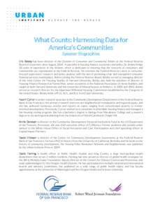 What Counts: Harnessing Data for America’s Communities Speaker Biographies Eric Belsky has been director of the Division of Consumer and Community Affairs at the Federal Reserve Board of Governors since August[removed]A 