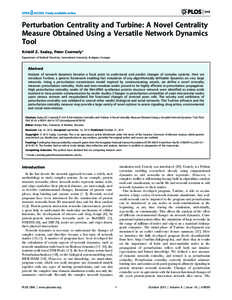 Perturbation Centrality and Turbine: A Novel Centrality Measure Obtained Using a Versatile Network Dynamics Tool Kristo´f Z. Szalay, Peter Csermely* Department of Medical Chemistry, Semmelweis University, Budapest, Hung