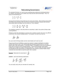 The Mathematics 11 Competency Test Rationalizing Denominators To understand this topic, you need to know something about adding and subtracting fractions. For instance, two fractions can be added only if they have the sa