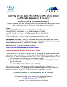 Exploring Climate Connections between the Global Oceans and Climate, Ecosystems & Economy The COSEE West - Colorado Collaborative presents a teacher exchange program to participate in a professional development course he