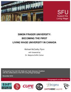 SIMON FRASER UNIVERSITY: BECOMING THE FIRST LIVING WAGE UNIVERSITY IN CANADA Michael McCarthy Flynn with foreword by Dr. Marjorie Griffin Cohen