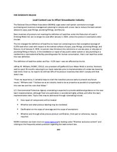 FOR IMMEDIATE RELEASE  Lead-Content Law to Affect Groundwater Industry The National Ground Water Association (NGWA) urges water well system contractors to begin purchasing and inventory management planning to comply with