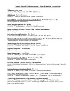 County Board Liaisons to other Boards and Organizations 911 Board – Mike Webb (Meets the 3rd Tuesday quarterly @ 6:45 PM – PBC Room) CEFS Board – Earlene Robinson (Meets the 1st Thursday of each month @ 7:00 PM in 