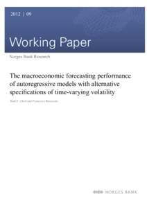 2012 | 09  Working Paper Norges Bank Research  The macroeconomic forecasting performance