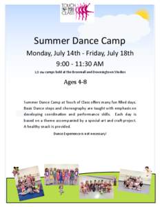 Summer Dance Camp Monday, July 14th - Friday, July 18th 9:[removed]:30 AM 1/2 day camps held at the Broomall and Downingtown Studios  Ages 4-8