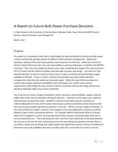 A Report on Future Bulk Power Purchase Decisions A Public Report to the Customers of the Northeast Nebraska Public Power District (NeNPPD) by the District’s Board of Directors and Management March, 2012  Purpose: