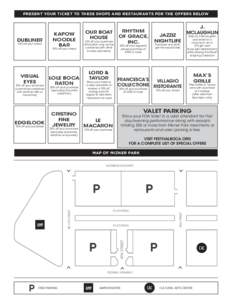 PRESENT YOUR TICKET TO THESE SHOPS AND RESTAURANTS FOR THE OFFERS BELOW  DUBLINER 15% off your check  KAPOW