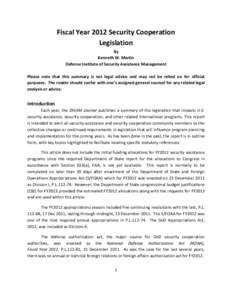 Fiscal Year 2012 Security Cooperation Legislation By Kenneth W. Martin Defense Institute of Security Assistance Management Please note that this summary is not legal advice and may not be relied on for official