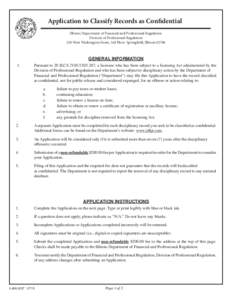 Application to Classify Records as Confidential Illinois Department of Financial and Professional Regulation Division of Professional Regulation 320 West Washington Street, 3rd Floor Springfield, IllinoisGENERAL 
