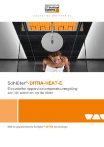 Schlüter®-DITRA-HEAT-E Elektrische oppervlaktemperatuurregeling aan de wand en op de vloer Met de gepatenteerde Schlüter®-DITRA technologie
