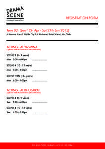 REGISTRATION FORM Term 03: (Sun 12th Apr - Sat 27th JunAl Yasmina School, Khalifa City & Al Khubairat, British School, Abu Dhabi ACTING - AL YASMINA