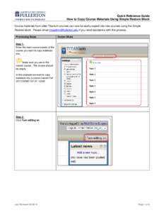 Quick Reference Guide How to Copy Course Materials Using Simple Restore Block Course materials from older Titanium courses can now be easily copied into new courses using the Simple Restore block. Please email lmsadmin@f