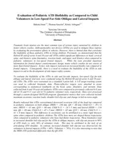 Evaluation of Pediatric ATD Biofidelity as Compared to Child Volunteers in Low-Speed Far-Side Oblique and Lateral Impacts Dakota Jones1,2, Thomas Seacrist2, Kristy Arbogast2,3 1  2