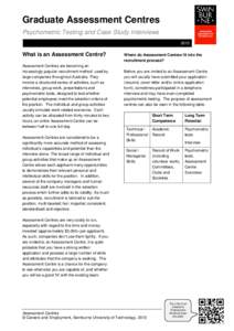 Graduate Assessment Centres Psychometric Testing and Case Study Interviews 2013 What is an Assessment Centre? Assessment Centres are becoming an