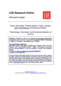 LSE Research Online Discussion paper Daron Acemoglu, Philippe Aghion, Claire Lelarge, John Van Reenen and Fabrizio Zilibotti Technology, information and the decentralization of