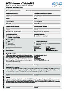 OPC Performance Training 2012 Dates: 5th May I 30th June I 4th August I 29th September  Registration (please complete in print)