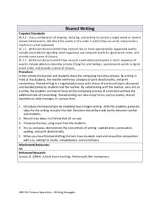 Shared Writing Targeted Standards: W.K.3 - Use a combination of drawing, dictating, and writing to narrate a single event or several loosely linked events, tell about the events in the order in which they occurred, and p