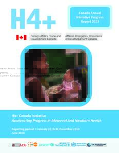 Canada Annual Narrative Progress Report 2013 H4+ Canada Initiative Accelerating Progress In Maternal And Newborn Health