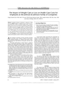 CME AVAILABLE FOR THIS ARTICLE AT ACOEM.ORG  The Impact of Weight Gain or Loss on Health Care Costs for Employees at the Johnson & Johnson Family of Companies Ginger Smith Carls, PhD, Ron Z. Goetzel, PhD, Rachel Mosher H