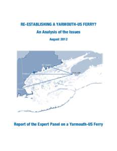 RE-ESTABLISHING A YARMOUTH-US FERRY? An Analysis of the Issues August 2012 Report of the Expert Panel on a Yarmouth-US Ferry