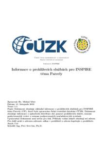 Český úřad zeměměřický a katastrální Sekce centrální databáze Směrnice INSPIRE Informace o prohlížecích službách pro INSPIRE téma Parcely