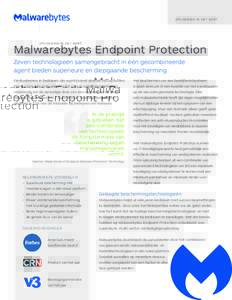 O P LO S S I N G IN HET KORT  Malwarebytes Endpoint Protection Zeven technologieën samengebracht in één gecombineerde agent bieden superieure en diepgaande bescherming Eindsystemen in bedrijven zijn voortdurend doelwi