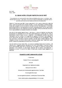 Ref[removed]Mayo, 2009 EL GRAN HOTEL SÓLLER PARTICIPA EN ES FIRÓ Coincidiendo con la recreación de la famosa batalla entre moros y cristianos, que tendrá lugar el lunes 11 de mayo, el exclusivo hotel ha diseñado un pa