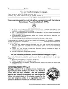 To: _____________________ (Debtor)  Date: _____________ You are in default on your mortgage. If you remain in default for thirty (30) more days, ___________________________________