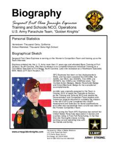 Biography  Sergeant First Class Jennifer Espinosa Training and Schools NCO, Operations  U.S. Army Parachute Team, “Golden Knights”