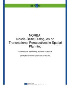 NORBA Nordic-Baltic Dialogues on Transnational Perspectives in Spatial Planning Transnational Networking Activities[removed]X (Draft) Final Report | Version[removed]