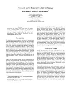 Towards an AI Behavior Toolkit for Games Ryan Houlette*, Daniel Fu*, and David Ross** * Stottler Henke Associates Inc 1660 S Amphlett Blvd, Suite 350 San Mateo, CA 94402