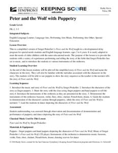 Kathy Davis Tulsa, OK Peter and the Wolf with Puppetry Grade Level: PK-2, 3-5