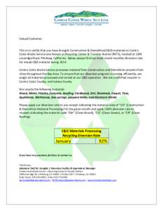 Valued Customer,  This is to certify that you have brought Construction & Demolition(C&D) materials to Contra Costa Waste Service also known as Recycling Center & Transfer Station (RCTS), located at 1300 Loveridge Road, 