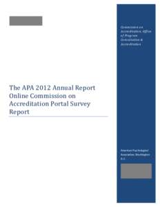 The APA 2012 Annual Report Online Commission on Accreditation Portal Survey Report