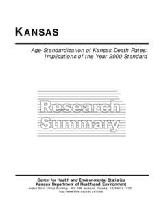 KANSAS Age-Standardization of Kansas Death Rates: Implications of the Year 2000 Standard Center for Health and Environmental Statistics Kansas Department of Health and Environment