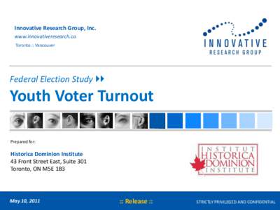 Innovative Research Group, Inc. www.innovativeresearch.ca Toronto :: Vancouver Federal Election Study 