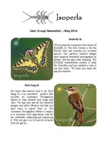 User Group Newsletter – May 2014 Butterfly Id We are pleased to announce the release of Butterfly Id. The first version is for the British Isles and includes all recorded species. Our partners Sunbird Images