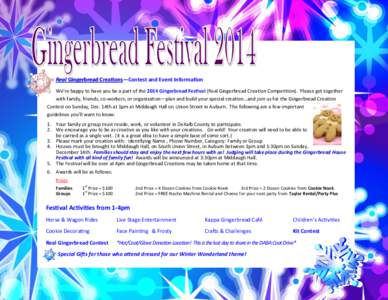Real Gingerbread Creations—Contest Creations and Event Information We’re happy to have you be a part of the 2014 Gingerbread Festival (Real Gingerbread Creation Competition). Please get together with family, friends,