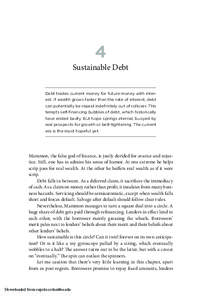 4 Sustainable Debt Debt trades current money for future money with interest. If wealth grows faster than the rate of interest, debt can potentially be repaid indeﬁnitely out of rollover. This tempts self-ﬁnancing bub