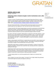 MEDIA RELEASE Thursday 7 April 2011 Achieving carbon emissions targets: market mechanisms work, other models fail “A study of 14 years of Australian programs to tackle climate change shows that only a carbon