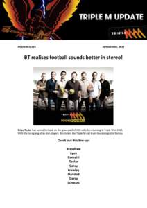 MEDIA RELEASE  10 November, 2014 BT realises football sounds better in stereo!