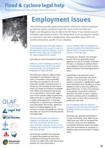 Flood & cyclone legal help Produced by the Queensland Legal Assistance Forum Employment issues This factsheet provides general information relevant to workers employed by national system employers under the terms of the 