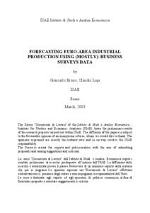 ISAE Istituto di Studi e Analisi Economica  FORECASTING EURO-AREA INDUSTRIAL PRODUCTION USING (MOSTLY)\ BUSINESS SURVEYS DATA by