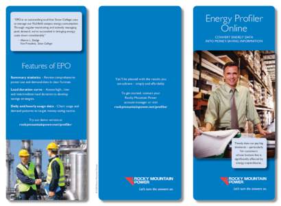 Energy Profiler Online “EPO is an outstanding tool that Snow College uses to manage our Richfield campus energy consumption. Through regular monitoring and actively managing