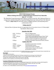 2014 YCSA National Classic Elkhorn Riding Adventures, Riding Mountain National Park, Manitoba July 25 – 27, 2014 The Manitoba Young Simmental Association is proud to host the 2014 National Classic in conjunction with t